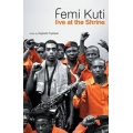Femi Kuti - Live At Shrine Femi Kuti - Live At Shrine